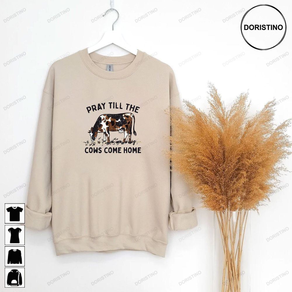 Cow Pray Till The Cows Come Home Country Music Crewneck Women Country Concert Western Clothes Western Crewneck Limited Edition T-shirts