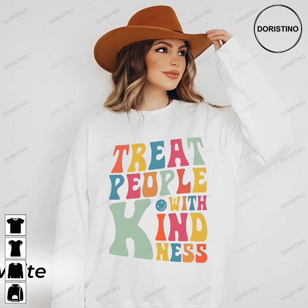 Treat People With Kindness Kindness Cute As Art Trending Style