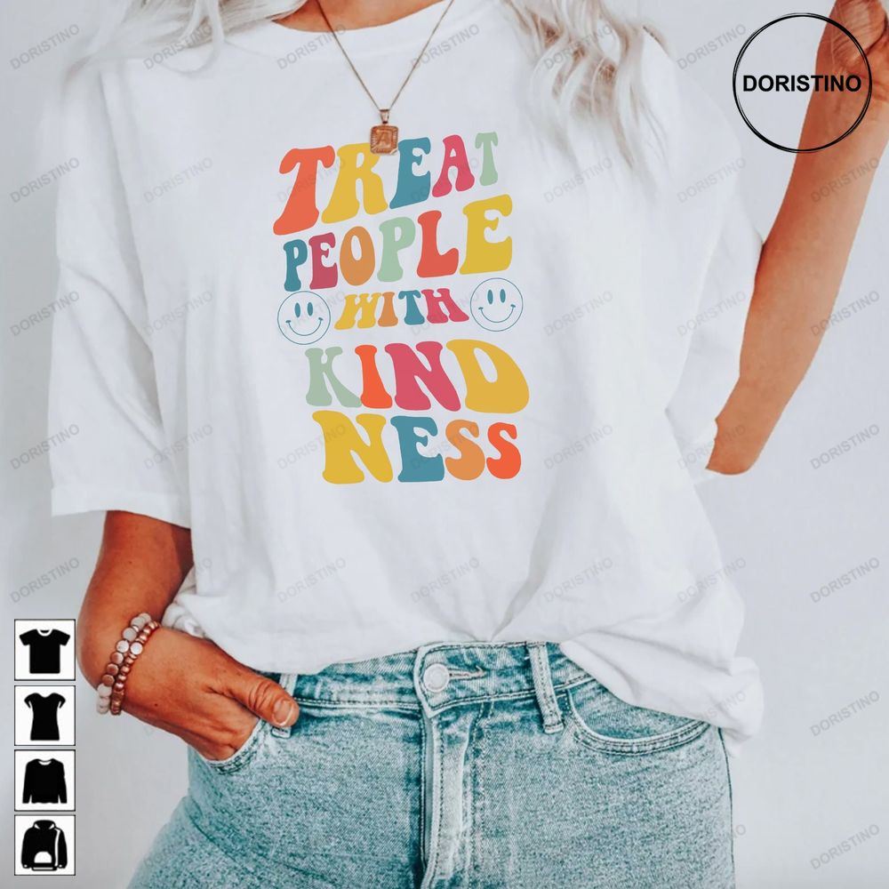 Treat People With Kindness Kindness Cute As It Was Awesome Shirts