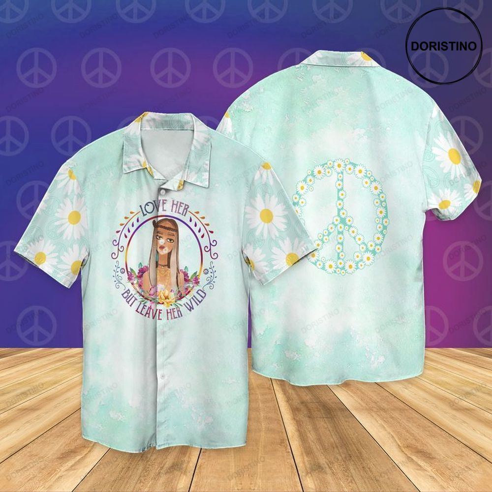 Hippie Girl Love Peace Love Her But Leave Her Wild Hawaiian Shirt
