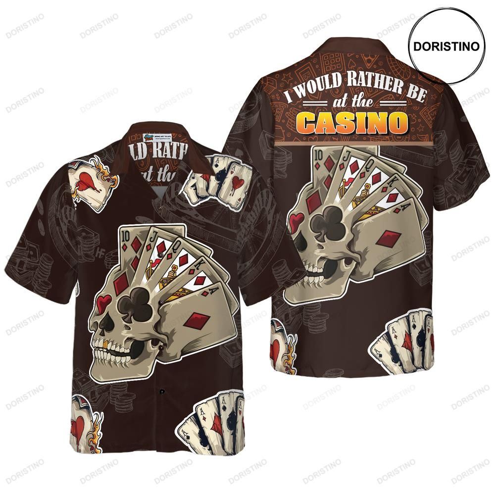 I Would Rather Be At The Casino Skull Pattern Awesome Hawaiian Shirt