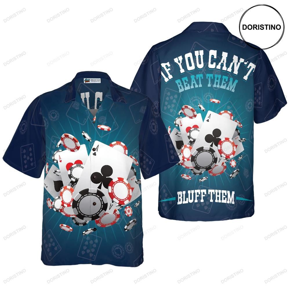 If You Can't Beat Them Bluff Them Awesome Hawaiian Shirt