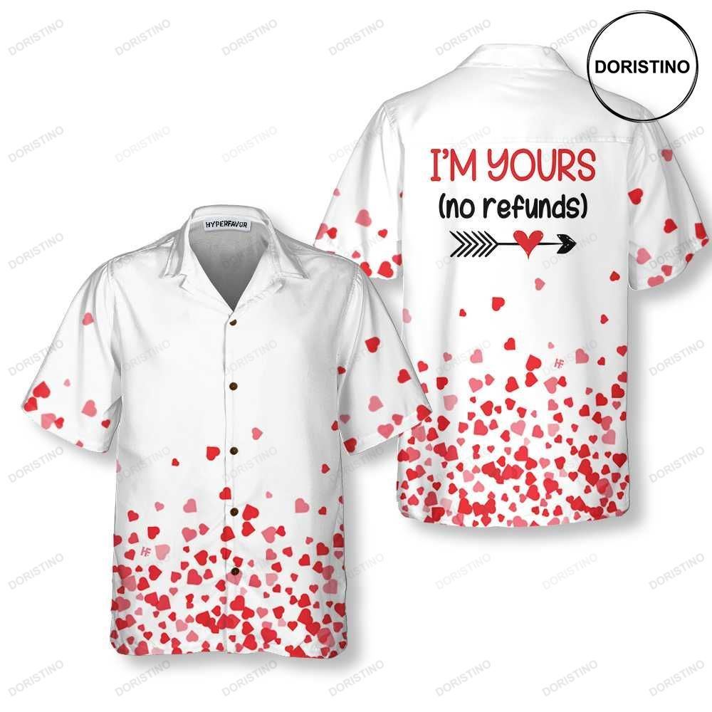 I'm Yours No Refunds Valentine Day For Couples Valentine Day Gift Ideas Awesome Hawaiian Shirt