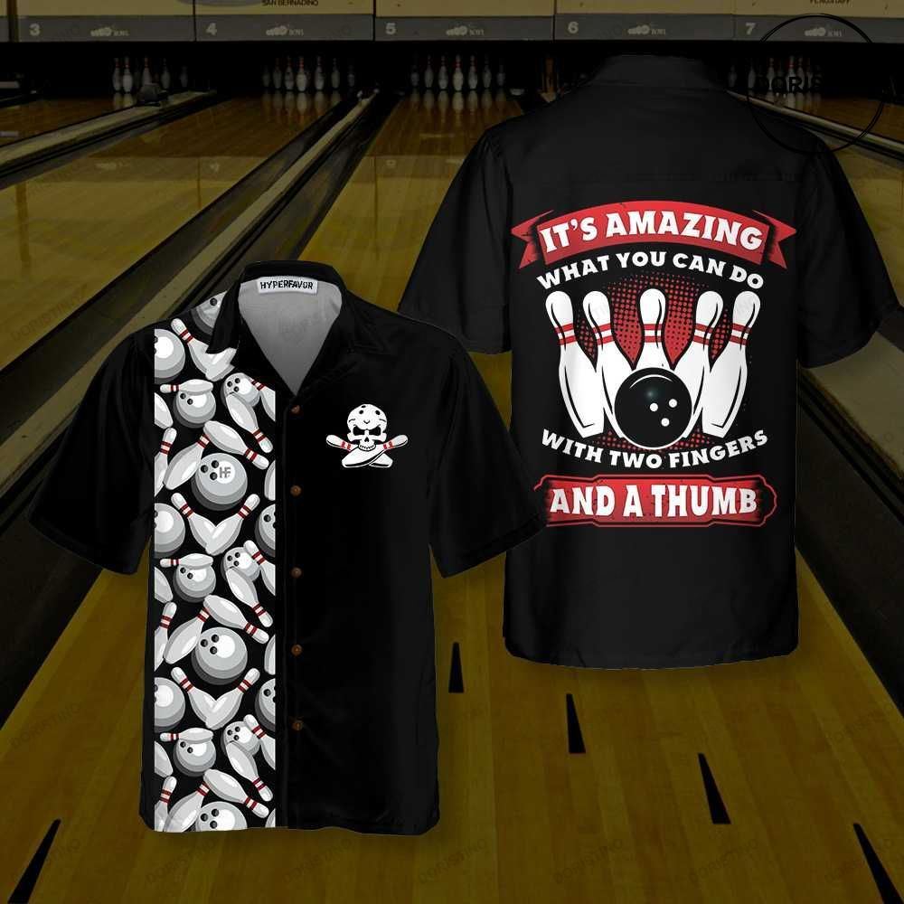 It's Amazing What You Can Do With Two Fingers And A Thumb Bowling Bowling Pins Ball P Hawaiian Shirt