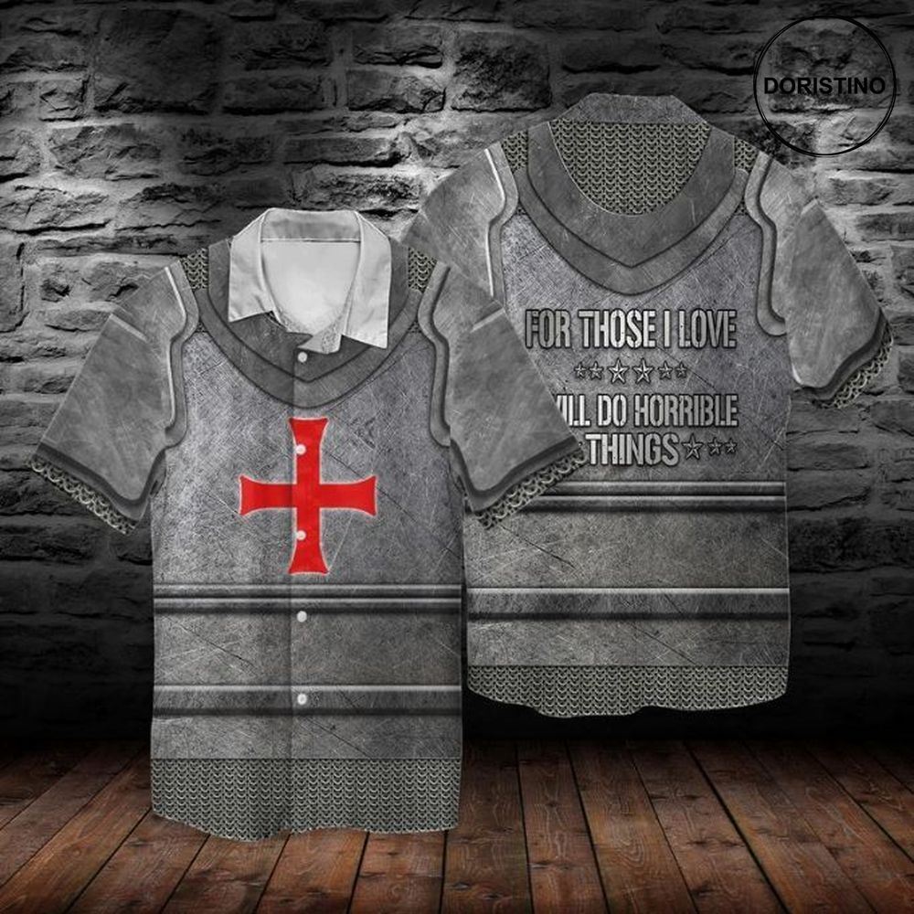 Knights Templar Armour For Those I Love Will Do Horrible Things Awesome Hawaiian Shirt
