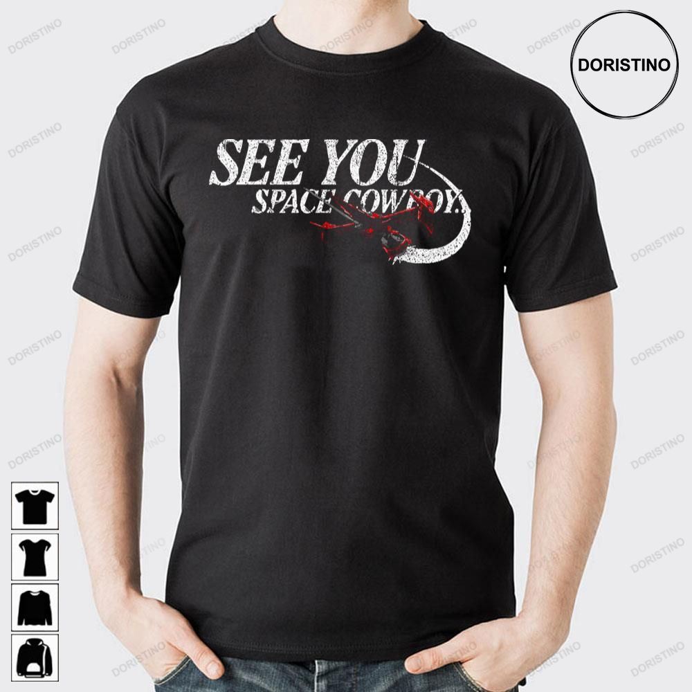 Vintage See You Space Cowboy Bebop Doristino Awesome Shirts