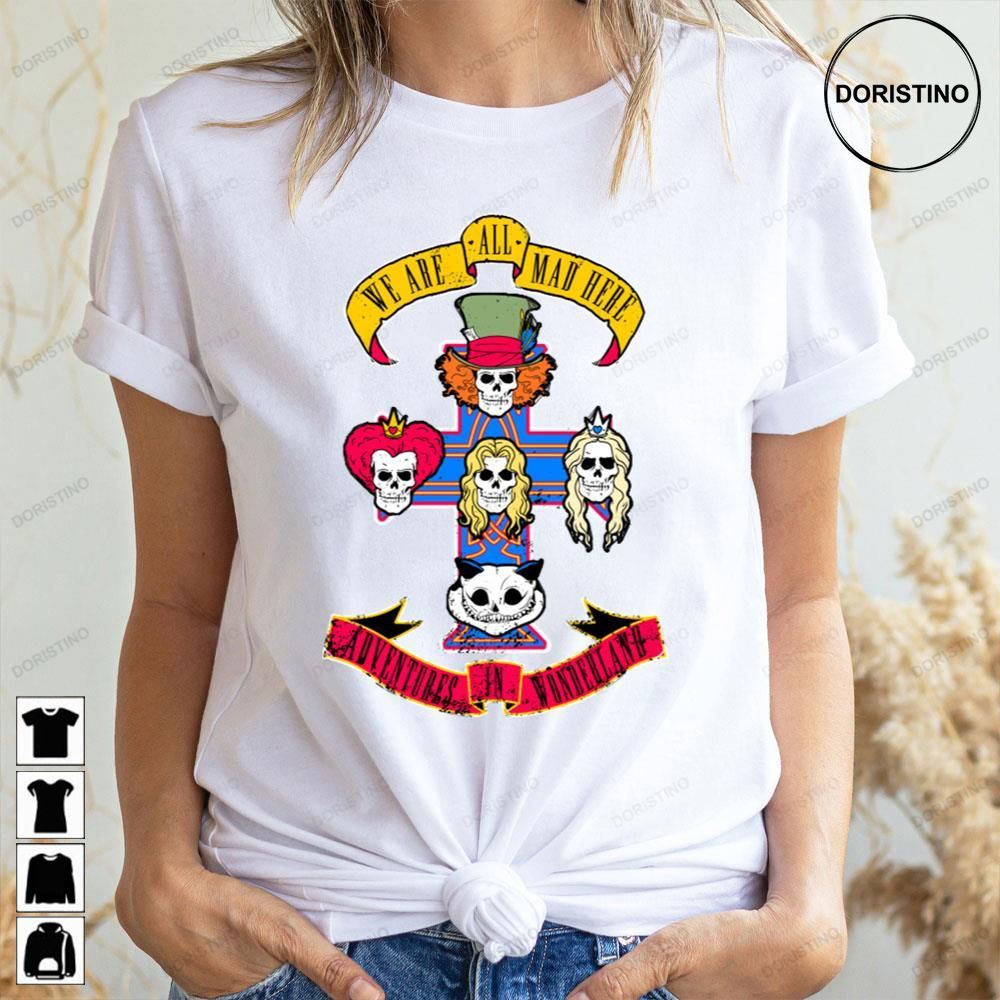 We Are All Mad Here Adventure In Wonderland Alice In Wonderland Doristino Limited Edition T-shirts