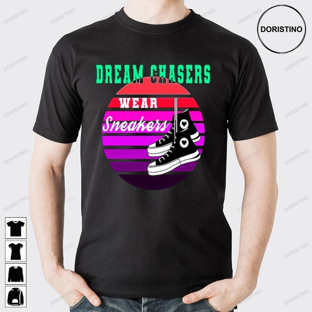 Wear Sneakers Dream Chasers Doristino Limited Edition T-shirts