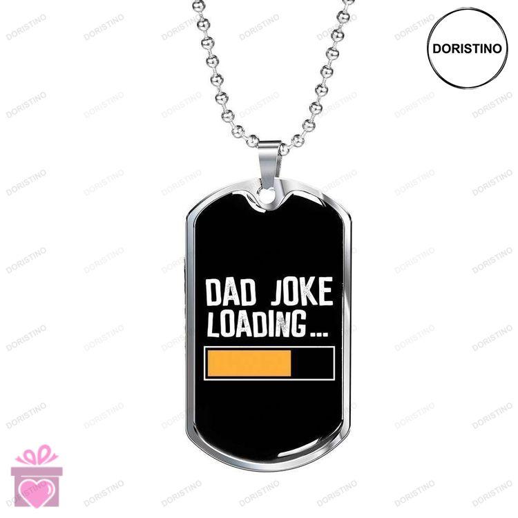 Dad Dog Tag Custom Picture Fathers Day Dad Joke Loading Dog Tag Necklace For Dad Doristino Trending Necklace