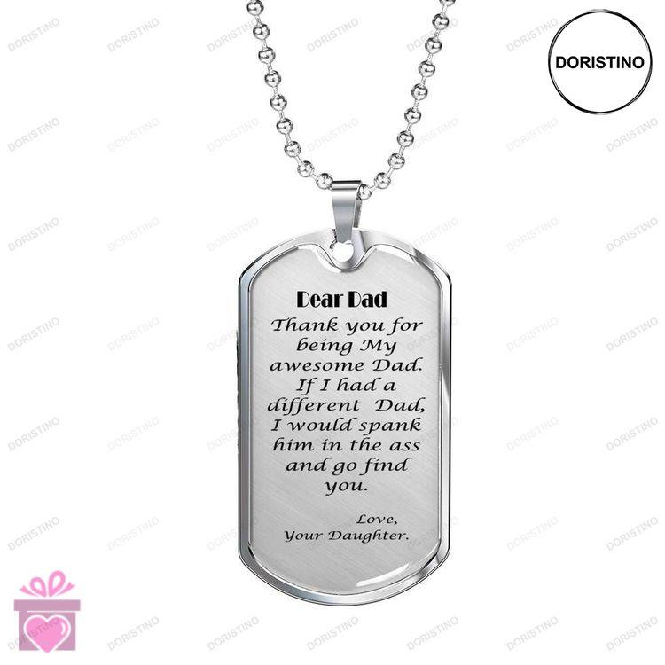 Dad Dog Tag Custom Picture Fathers Day Daughter Giving Dad Dog Tag Necklace Thanks For Being My Awes Doristino Limited Edition Necklace