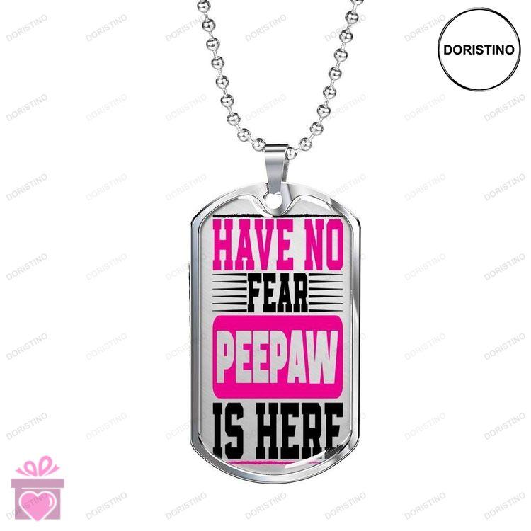 Dad Dog Tag Custom Picture Fathers Day Dog Tag For Dad Have No Fear Peepaw Is Here Dog Tag Necklace Doristino Limited Edition Necklace