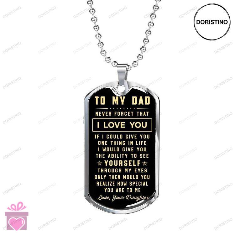 Dad Dog Tag Custom Picture Fathers Day Dog Tagstainless Necklace Never Forget That I Love You To My Doristino Limited Edition Necklace