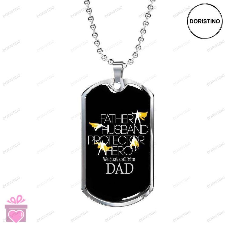 Dad Dog Tag Custom Picture Fathers Day Father Husband Protector Hero We Just Call Him Dad Dog Tag Gi Doristino Trending Necklace