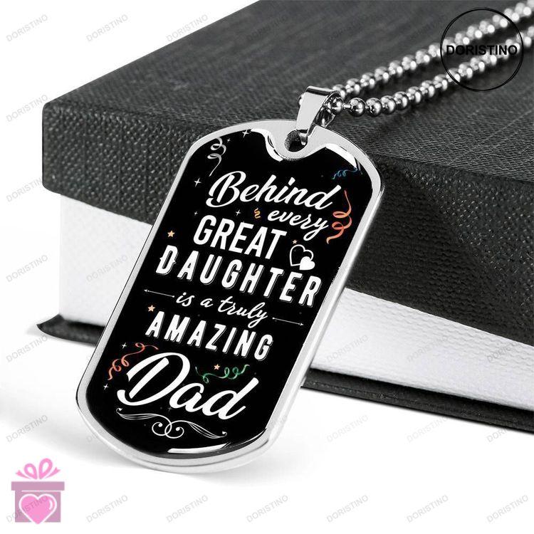Dad Dog Tag Custom Picture Fathers Day Gift Behind Every Great Daughter Dog Tag Military Chain Neckl Doristino Limited Edition Necklace