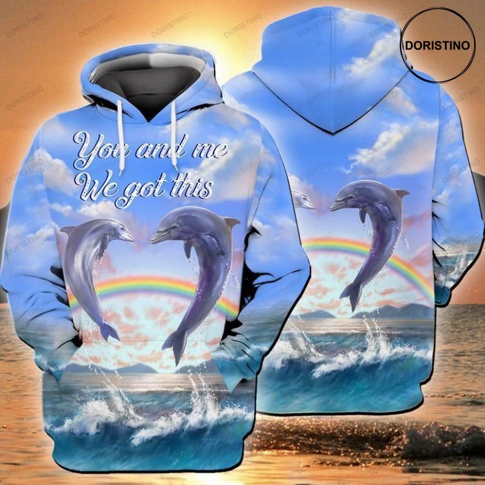 Dolphin Ocean You And Me We Got This Awesome 3D Hoodie