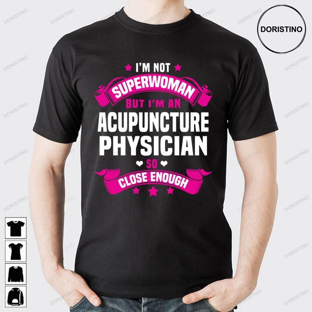 I'm Not Superwomen But I'm An Acupuncture Physician So Close Enough Trending Style