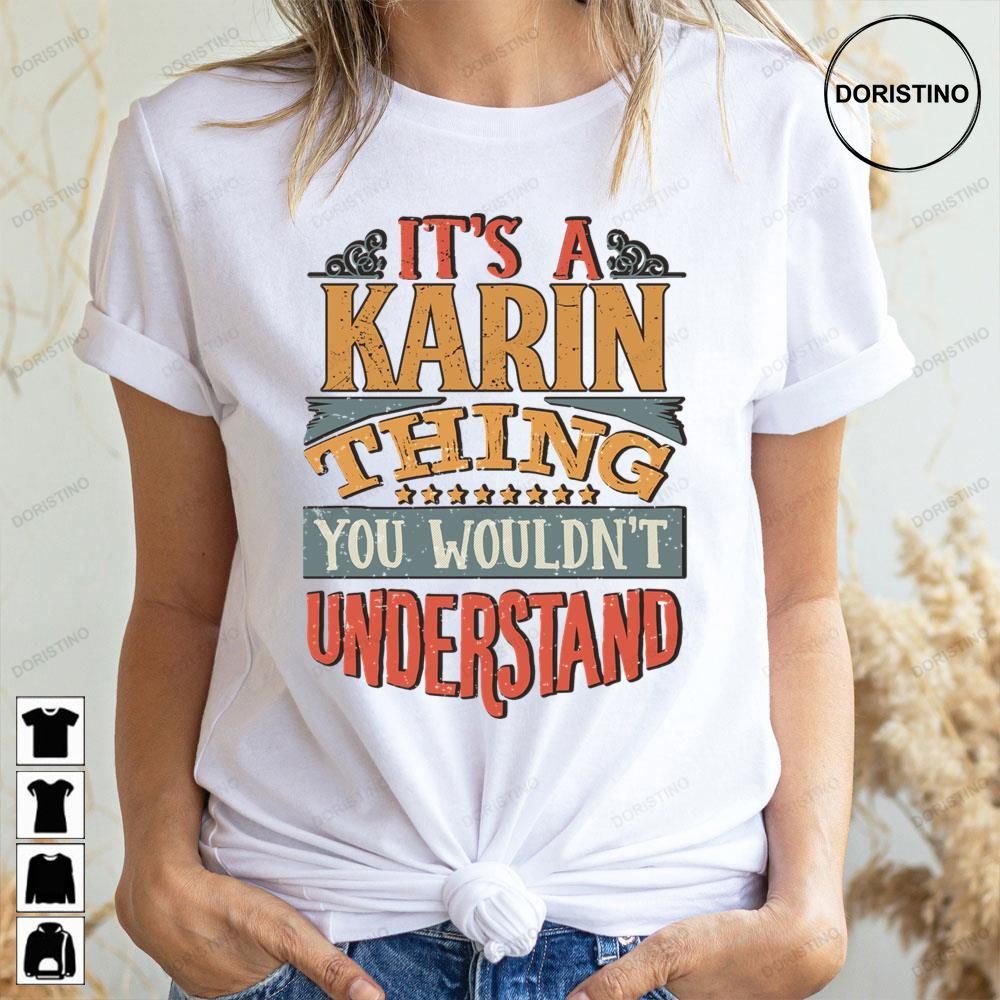 Its A Karin Thing You Wouldnt Understand Awesome Shirts