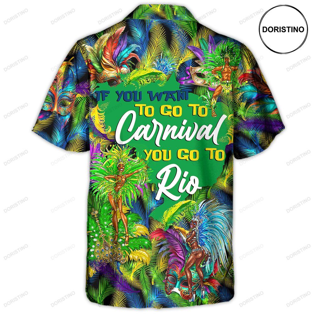 Festival Rio Carnival If You Want To Go To Carnival You Go To Rio Awesome Hawaiian Shirt
