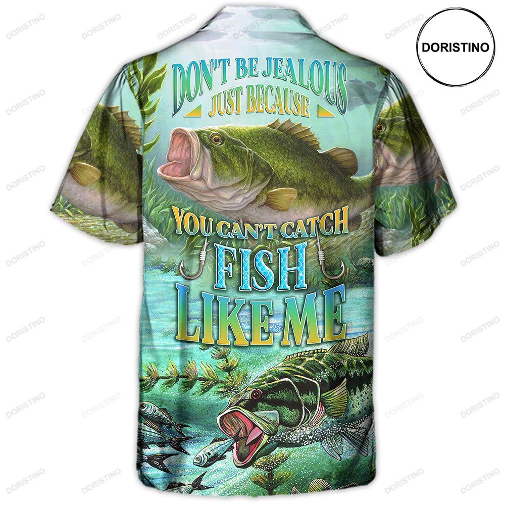 Fishing Don't Be Jealous Just Because You Can't Catch Fish Like Me Limited Edition Hawaiian Shirt