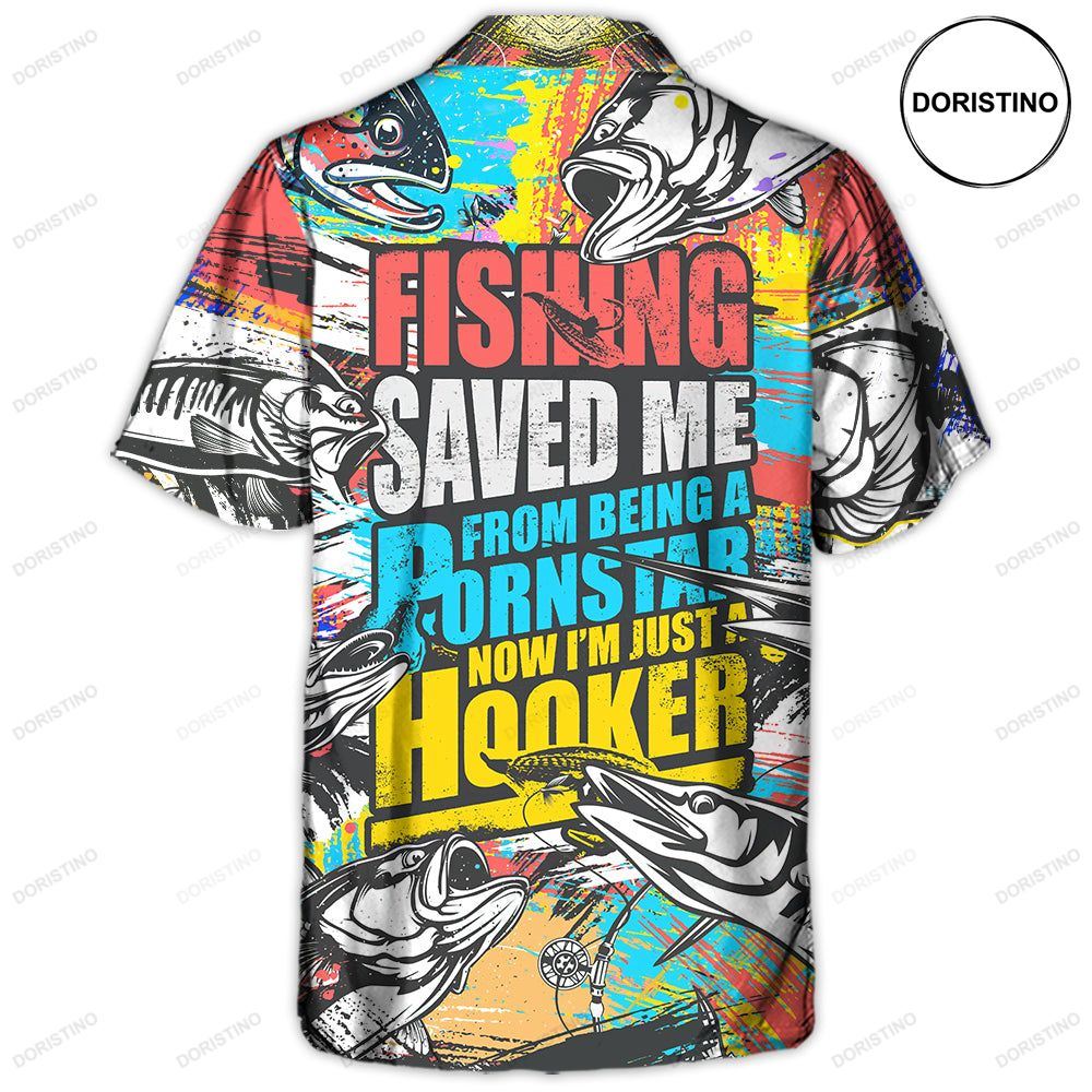 Fishing Saved Me From Being A Pornstar Now I'm Just A Hooker Hawaiian Shirt