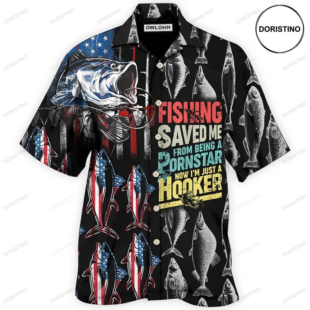 Fishing Saved Me From Being A Pornstar Now Limited Edition Hawaiian Shirt