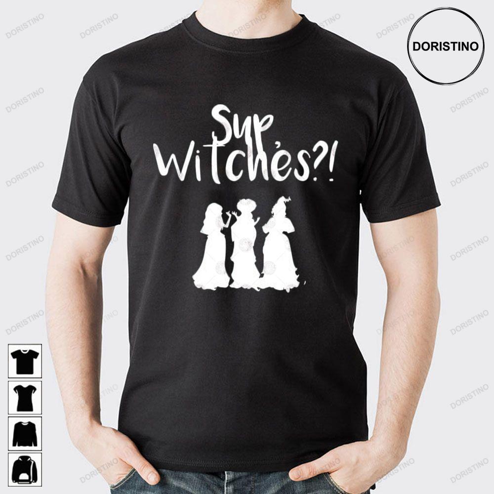 Sup Witches Hocus Pocus 2 Doristino Tshirt Sweatshirt Hoodie