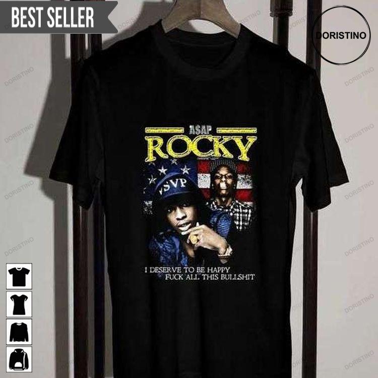 Asap Rocky I Deserve To Be Happy Unisex Doristino Limited Edition T-shirts