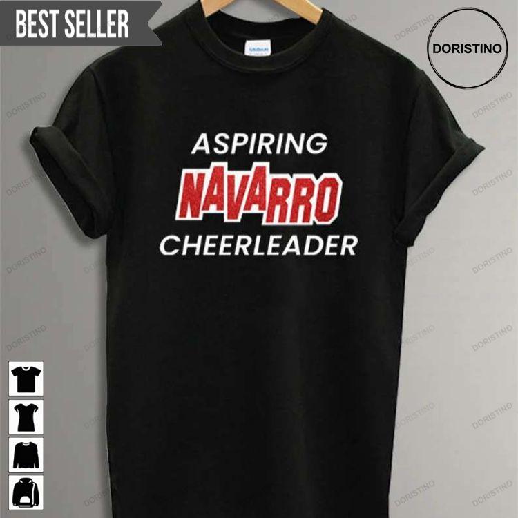 Aspiring Navarro Cheerleader Unisex Doristino Limited Edition T-shirts