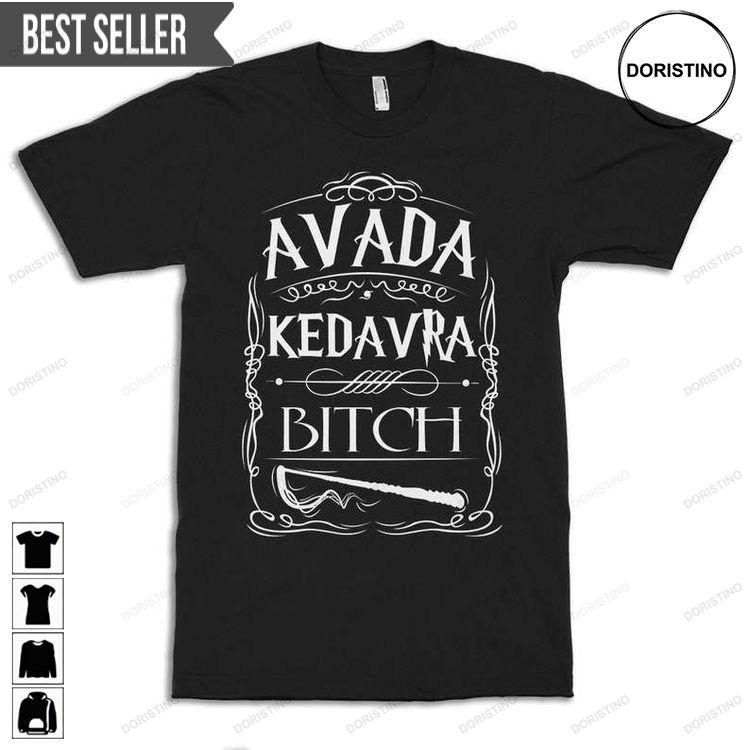 Avada Kedavra Bitch Doristino Awesome Shirts
