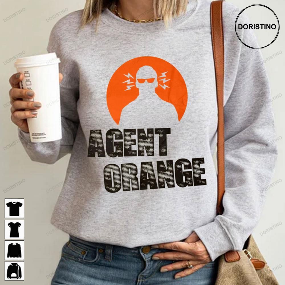 Of The Song Sounded Agent Orange Awesome Shirts