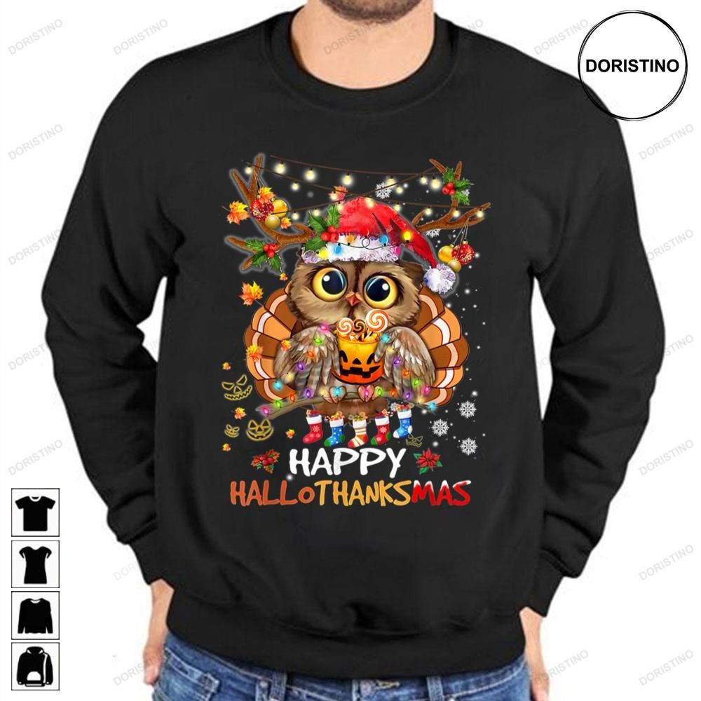 Owl Thanksgiving Halloween Christmas Happy Hallothanksmas Limited Edition T-shirts