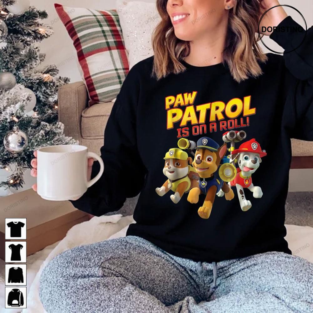 Paw Patrol Is On A Roll Limited Edition T-shirts | Sweatshirts