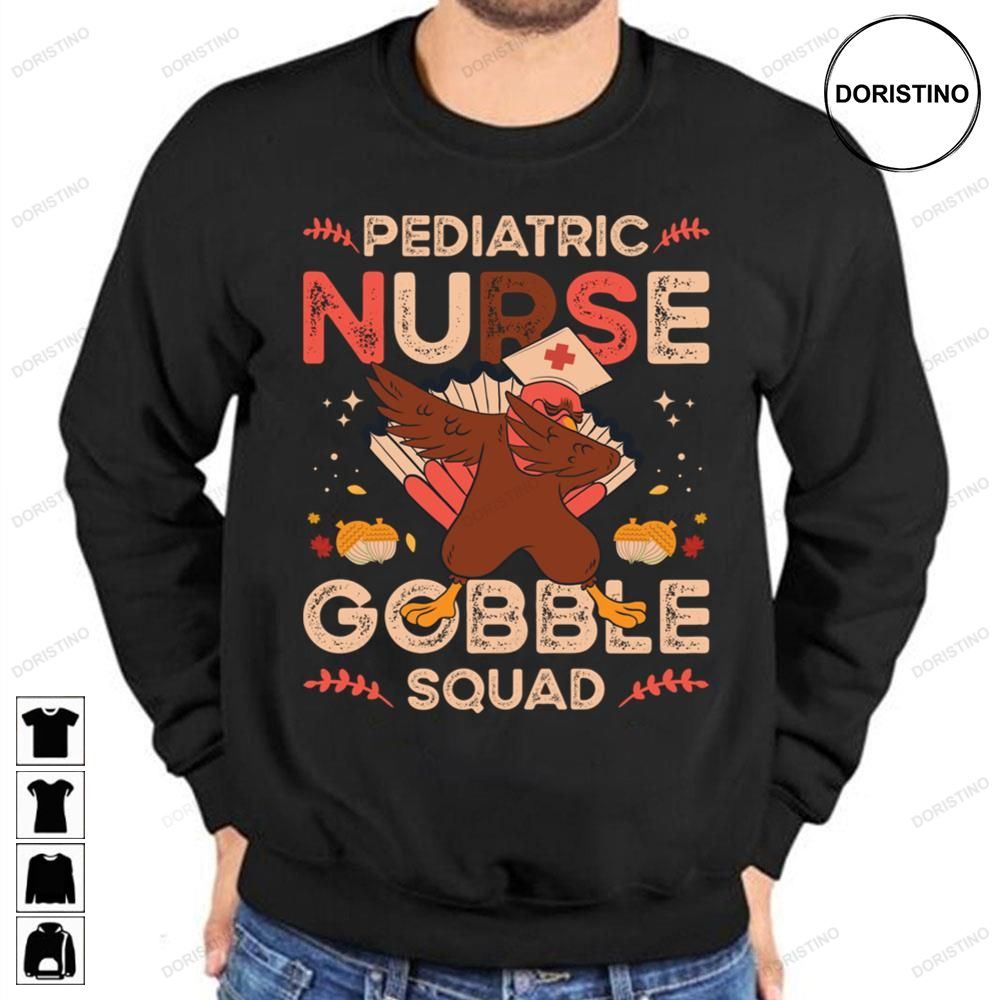 Pediatric Nurse Gobble Squad Turkey Thanksgiving Limited Edition T-shirts