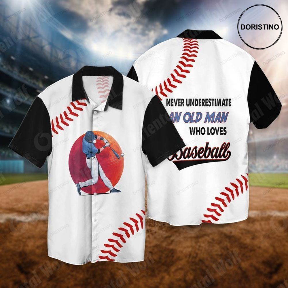 Baseball Never Underestimate The Old Man Who Loves Baseball Awesome Hawaiian Shirt