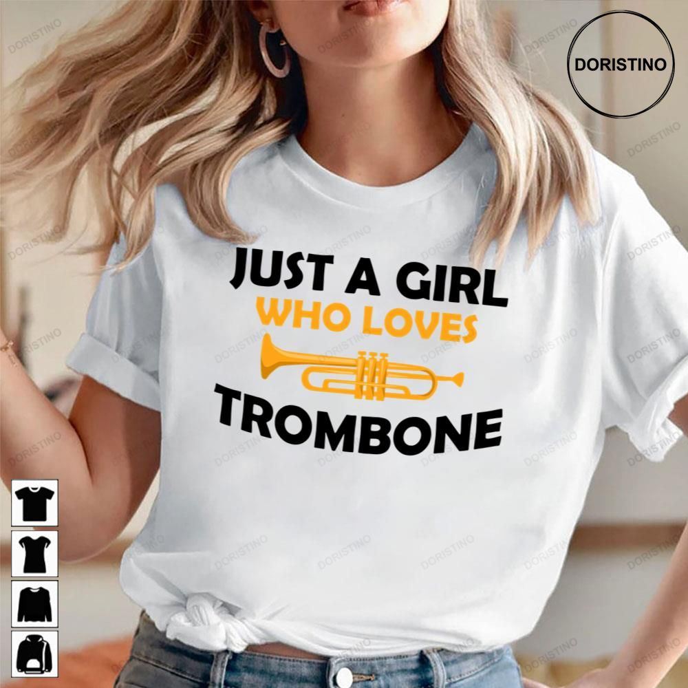 Just A Girl Who Loves Trombone Lovers Trombone Awesome Shirts