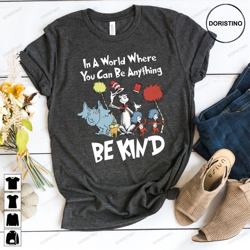 In A World Where You Can Be Anything Be Kind Dr Seuss Inspirational Dr Seuss Teacher Trending Style