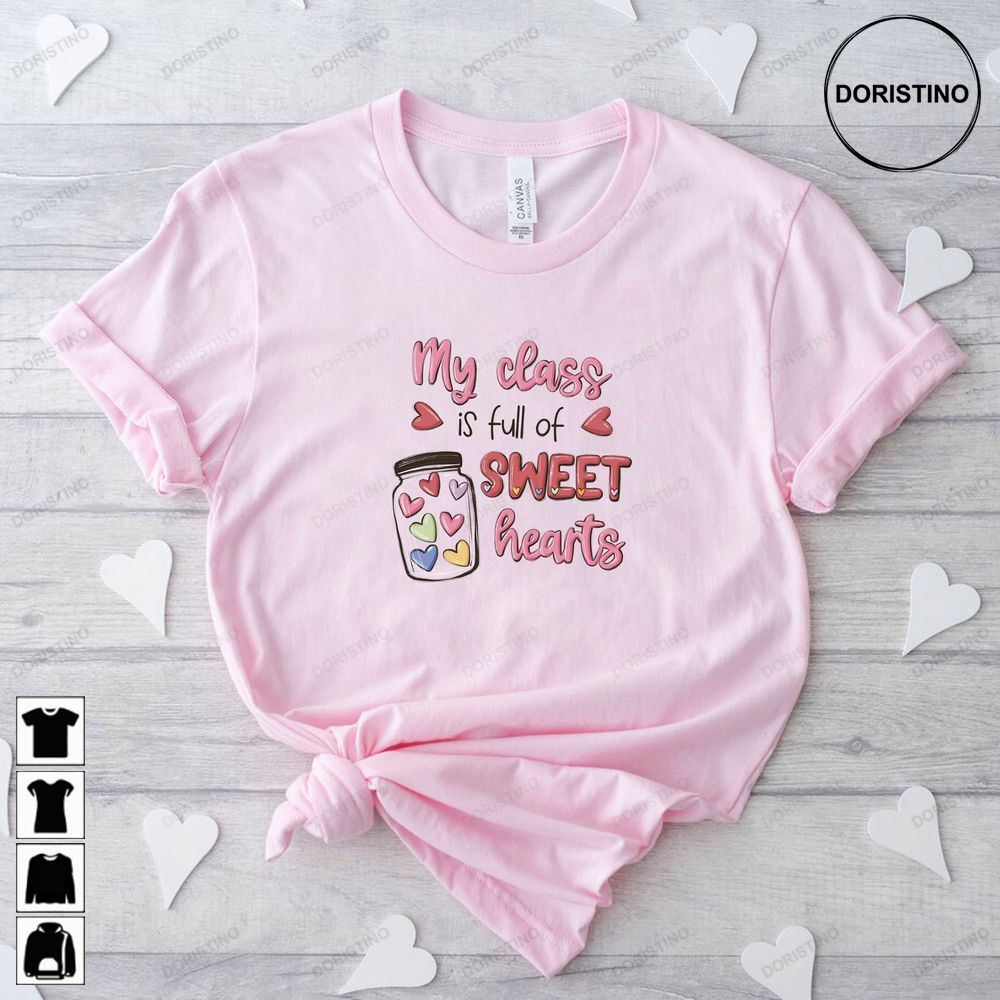 My Class Full Of Sweet Hearts Valentine's Day Teacher Gift For Valentines Day Unisex Ladies Tee Teachers Day Trending Style