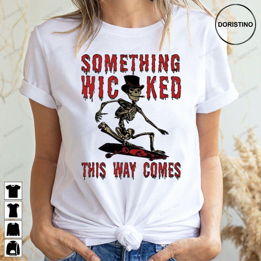 Skeleton Skateboard Meme Something Wicked This Way Comes 2 Doristino Tshirt Sweatshirt Hoodie