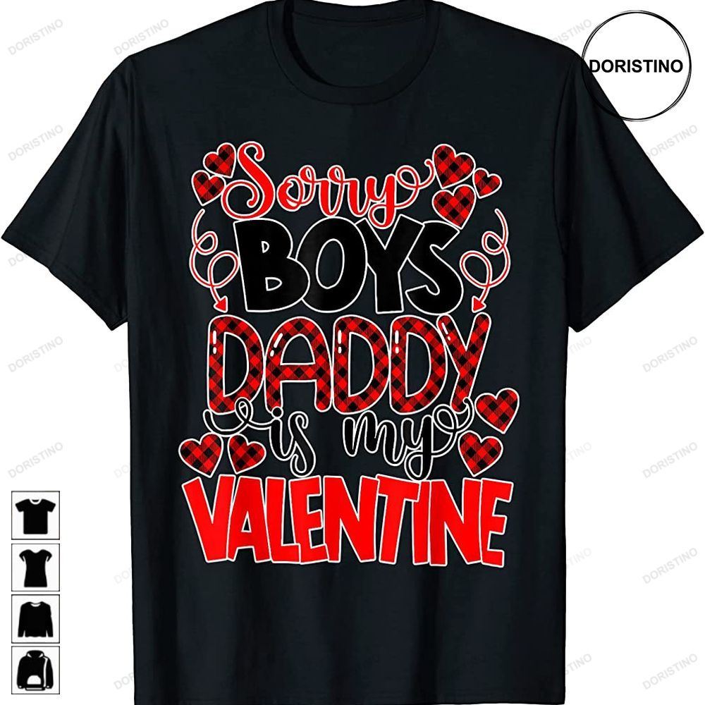Valentines Day Sorry Boys Daddy Is My Valentine Trending Style