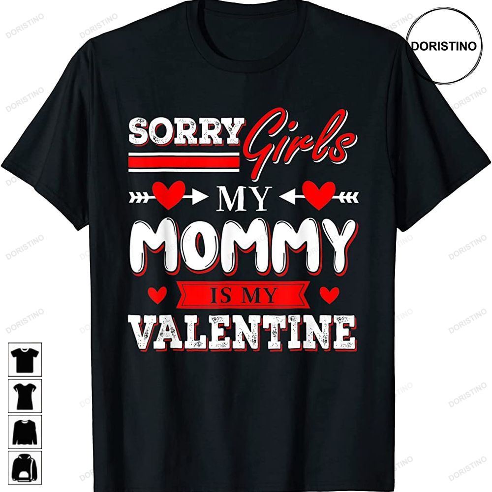 Valentines Day Toddler Boys Cute Mommy Is My Valentine Sorry Limited Edition T-shirts