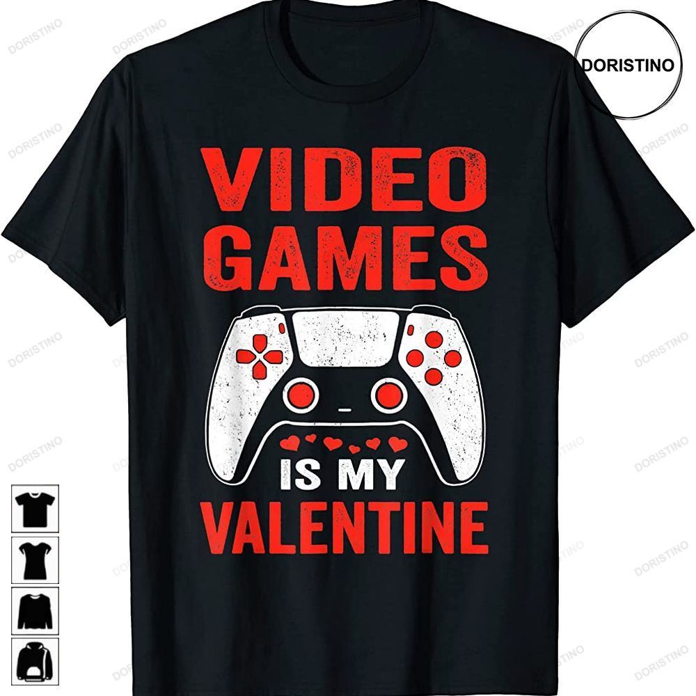 Video Games Is My Valentines Day Funny Gamer Boy Men Gifts Awesome Shirts