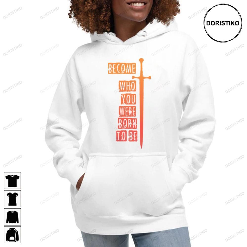Vintage Become Who You Were Born To Be The Lord Of The Rings Doristino Awesome Shirts
