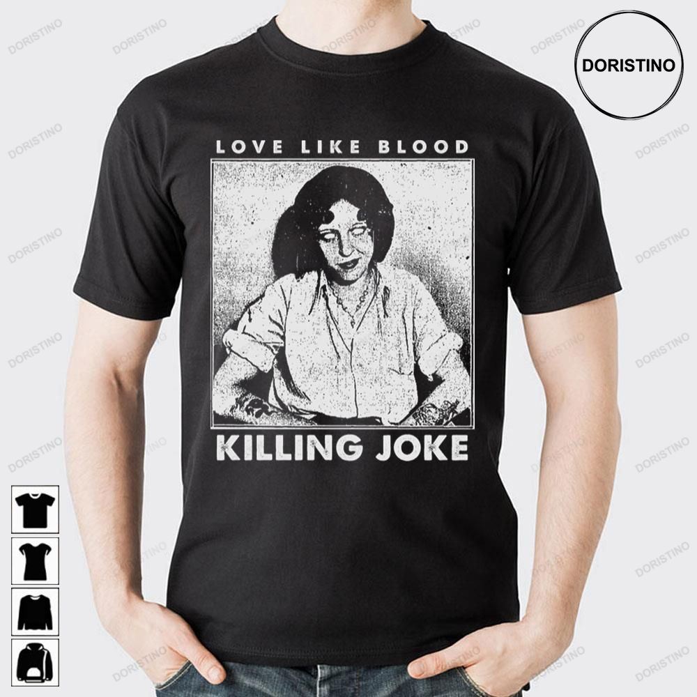 White Art Love Like Blood Killing Joke Doristino Awesome Shirts