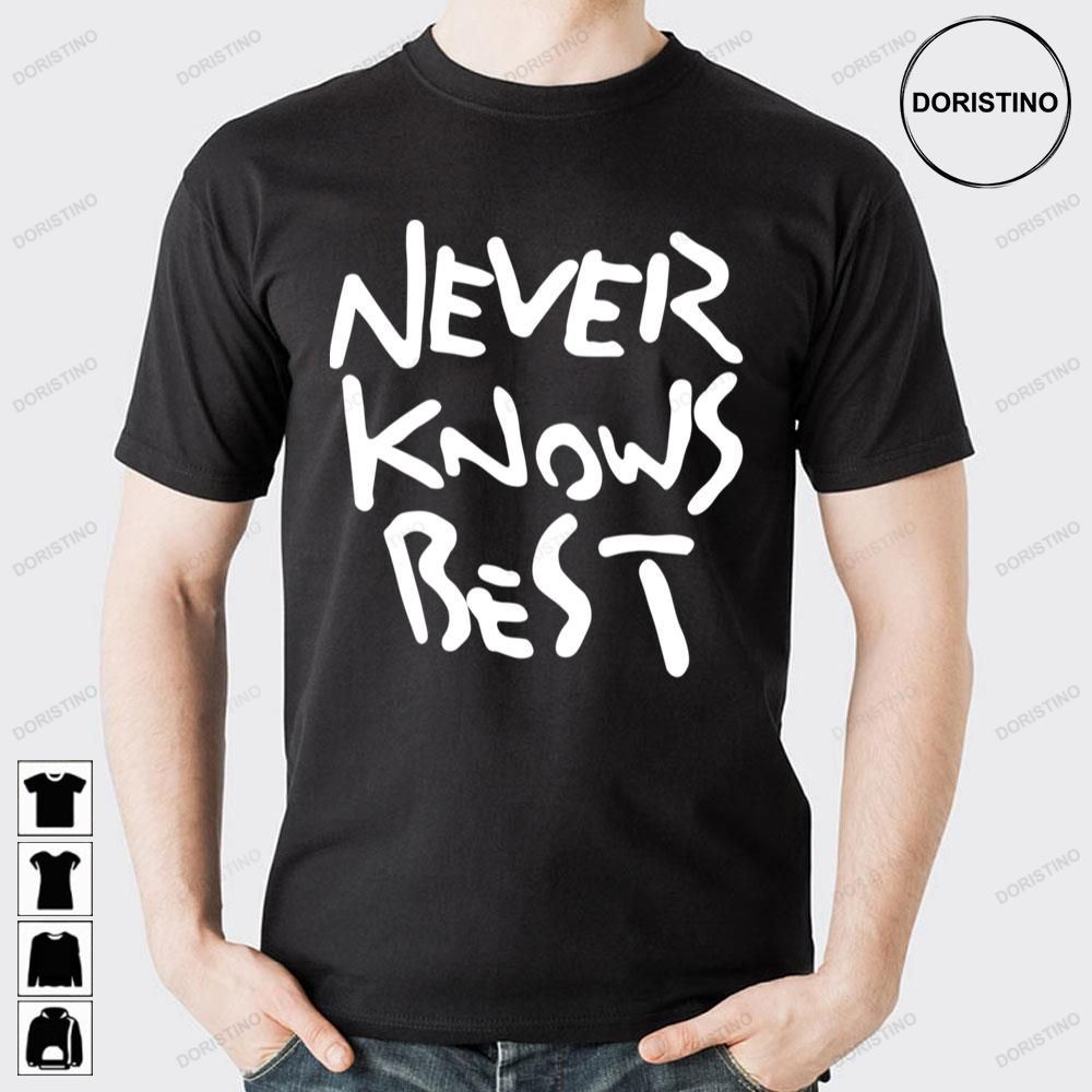 Never Knows Best Alone Limited Edition T-shirts