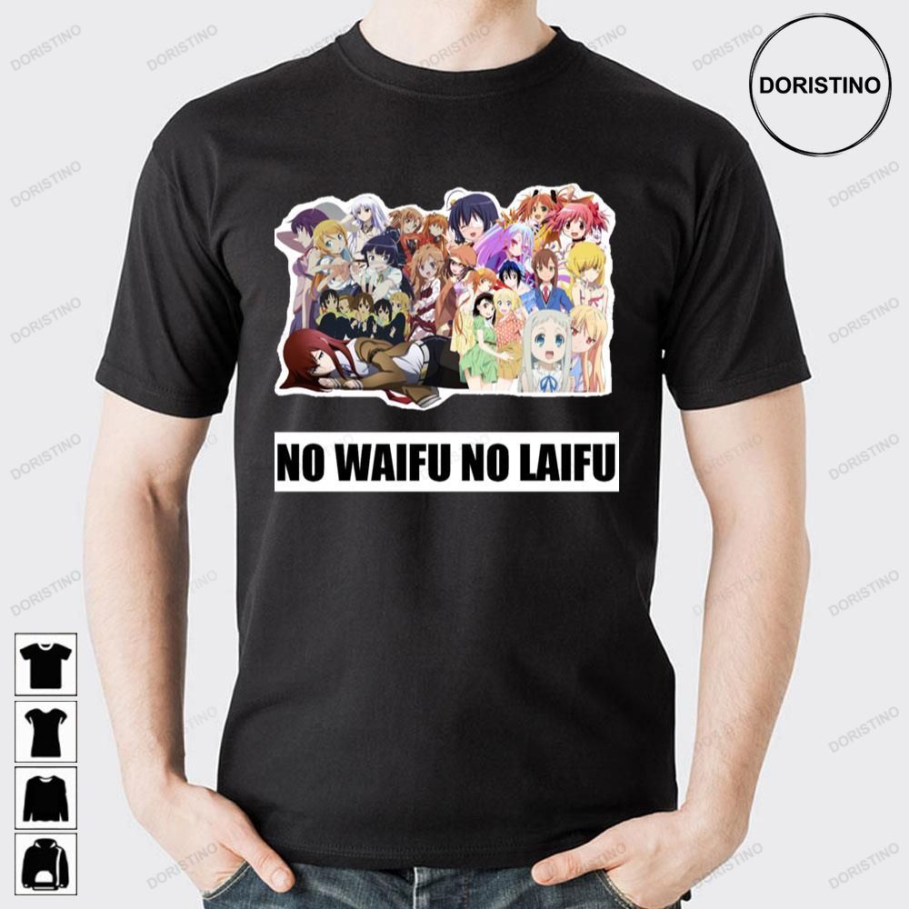 No Waifu No Laifu Anime Awesome Shirts