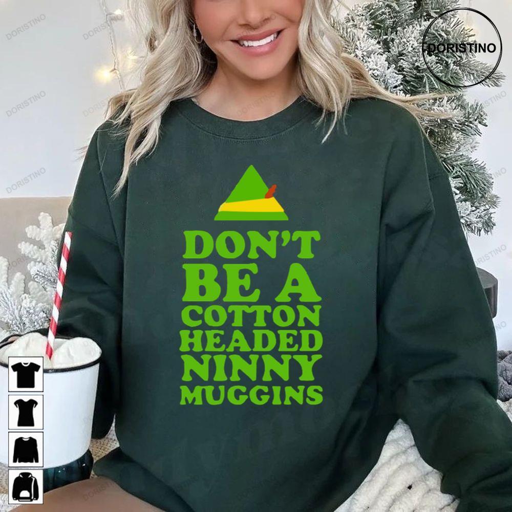 Dont Be A Cotton Headed Ninny Muggins Christmas 2 Doristino Awesome Shirts