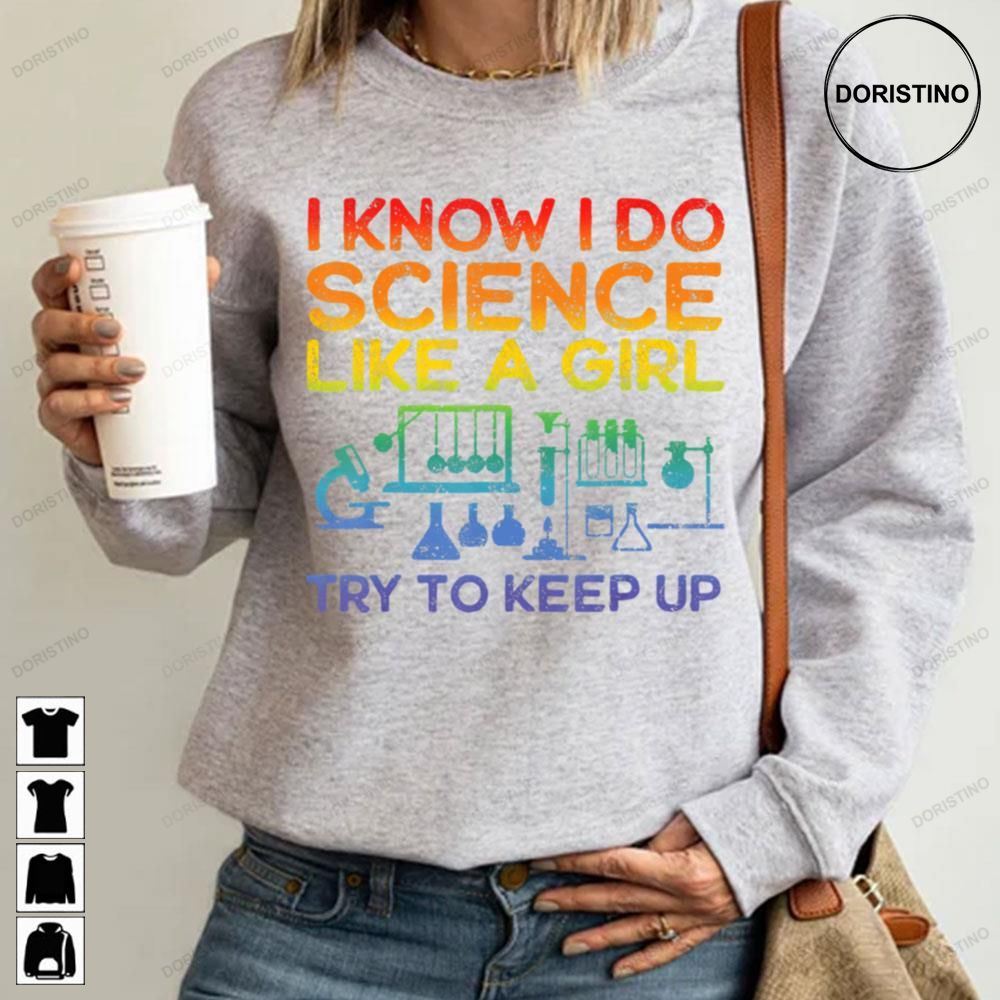 Funny Know Science Like A Girl Cool Scientific Active Limited Edition T-shirts