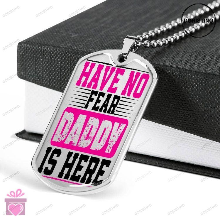 Dad Dog Tag Custom Picture Fathers Day Gift Have No Fear Daddy Is Here Dog Tag Military Chain Neckla Doristino Limited Edition Necklace