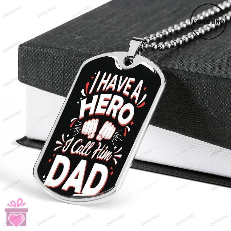 Dad Dog Tag Custom Picture Fathers Day Gift I Have A Hero Dog Tag Military Chain Necklace Gift For D Doristino Limited Edition Necklace