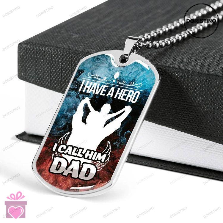 Dad Dog Tag Custom Picture Fathers Day Gift I Have A Hero I Call Him Dad Dog Tag Military Chain Neck Doristino Limited Edition Necklace